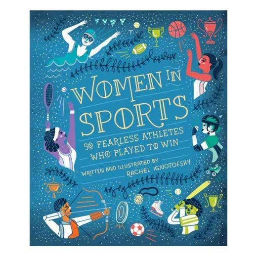 Book - Women in Sports: 50 Fearless Athletes Who Played To Win