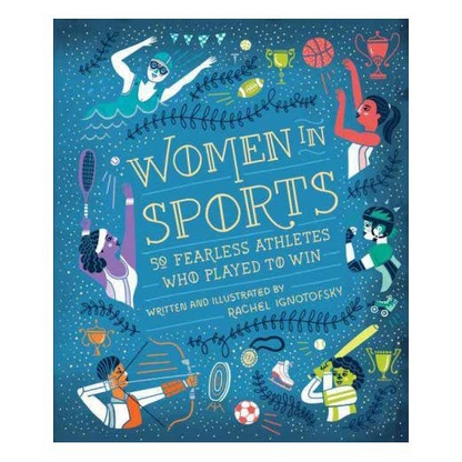 Book - Women in Sports: 50 Fearless Athletes Who Played To Win