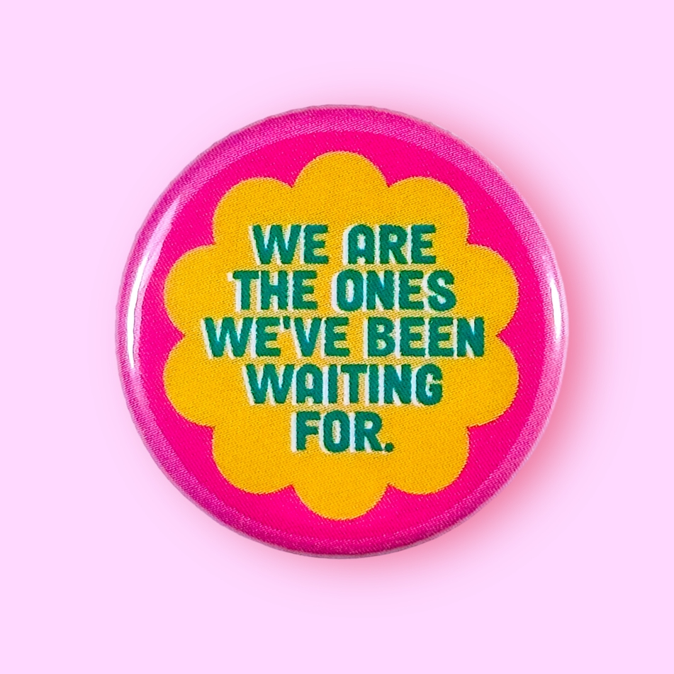Button - We Are The Ones We&