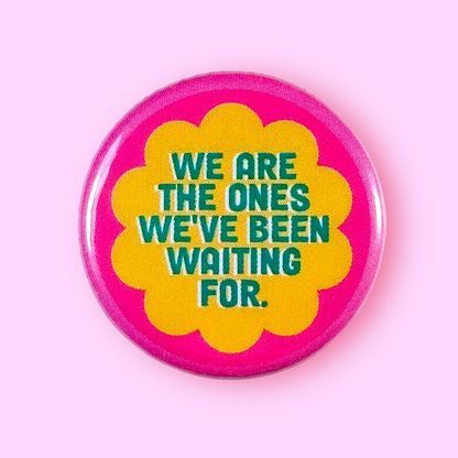 Button - We Are The Ones We&