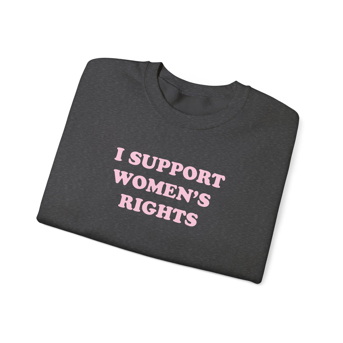 Sweatshirt - I Support Women’s Rights and Wrongs (Light Pink)