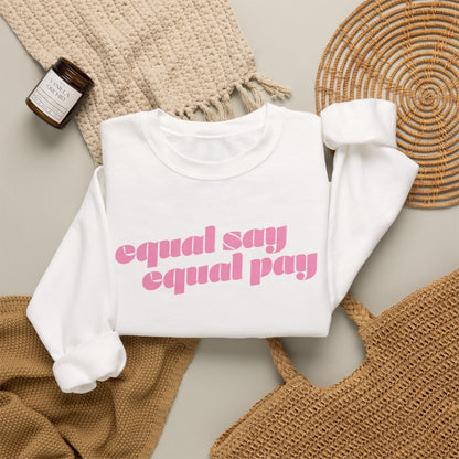 Sweatshirt - Equal Say Equal Pay