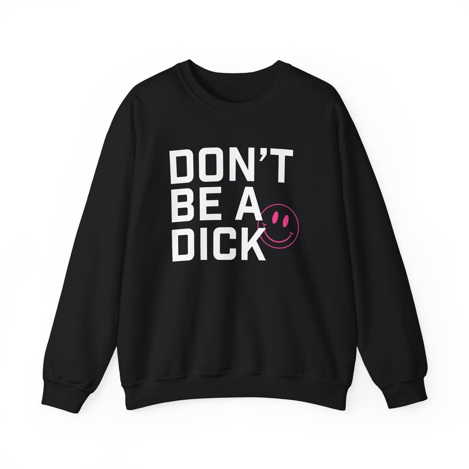Sweatshirt - Don’t Be a Dick (White and Pink)