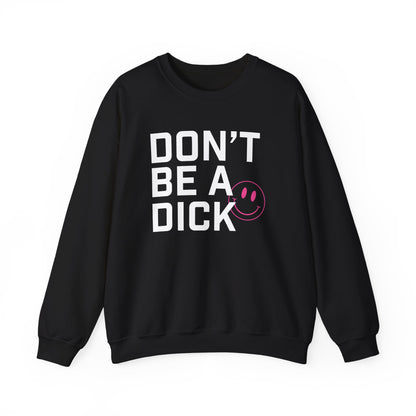 Sweatshirt - Don’t Be a Dick (White and Pink)