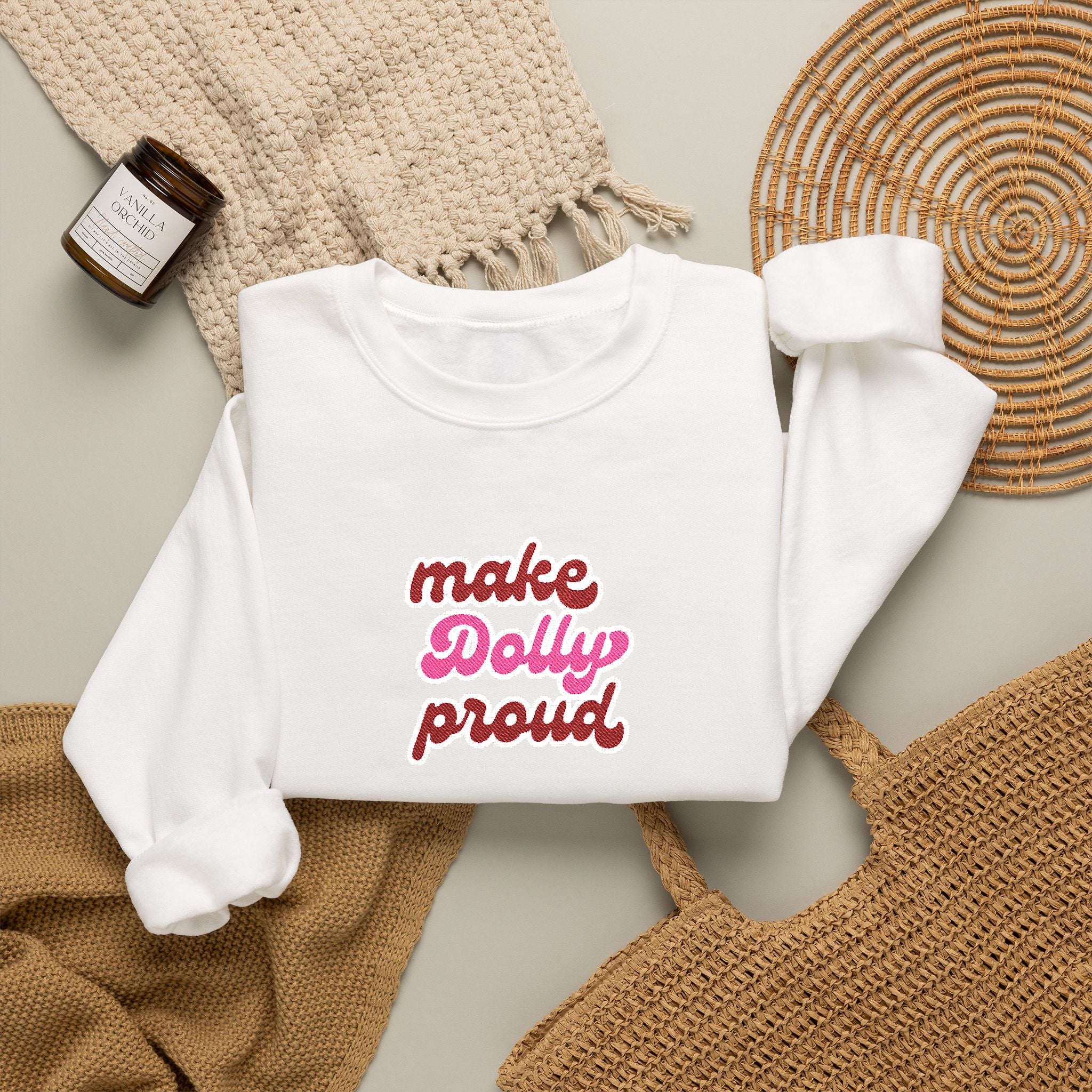 Sweatshirt  - Make Dolly Proud (Embroidered Style)