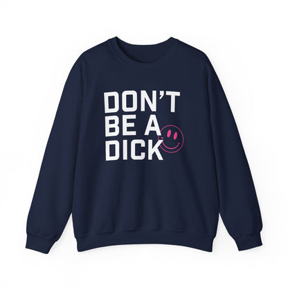 Sweatshirt - Don’t Be a Dick (White and Pink)