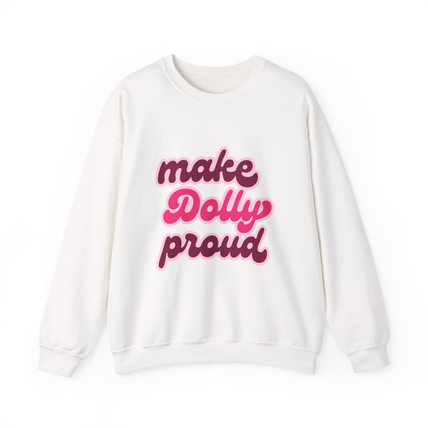 Sweatshirt - Make Dolly Proud