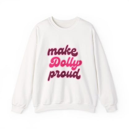 Sweatshirt - Make Dolly Proud
