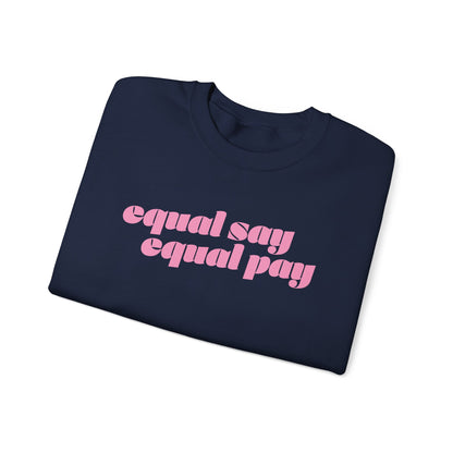 Sweatshirt - Equal Say Equal Pay