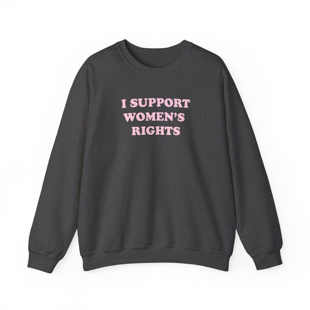 Sweatshirt - I Support Women’s Rights and Wrongs (Light Pink)