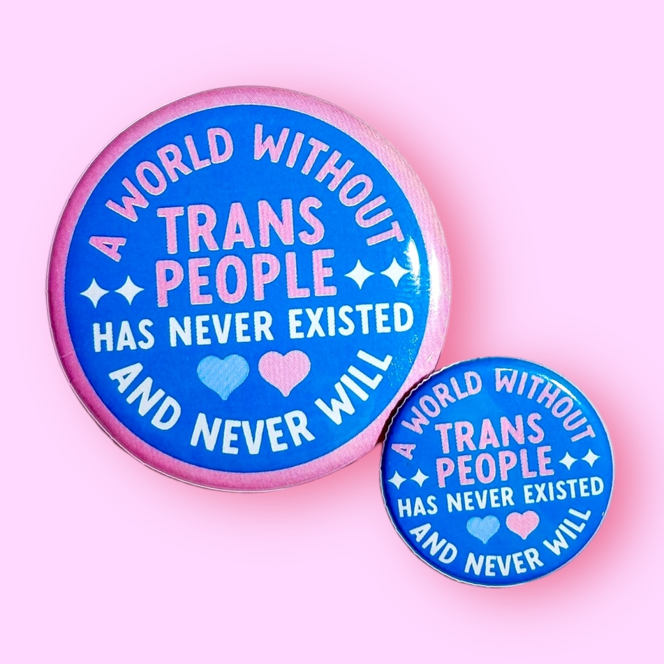 Magnet - A World Without Trans People Has Never Existed and Never Will
