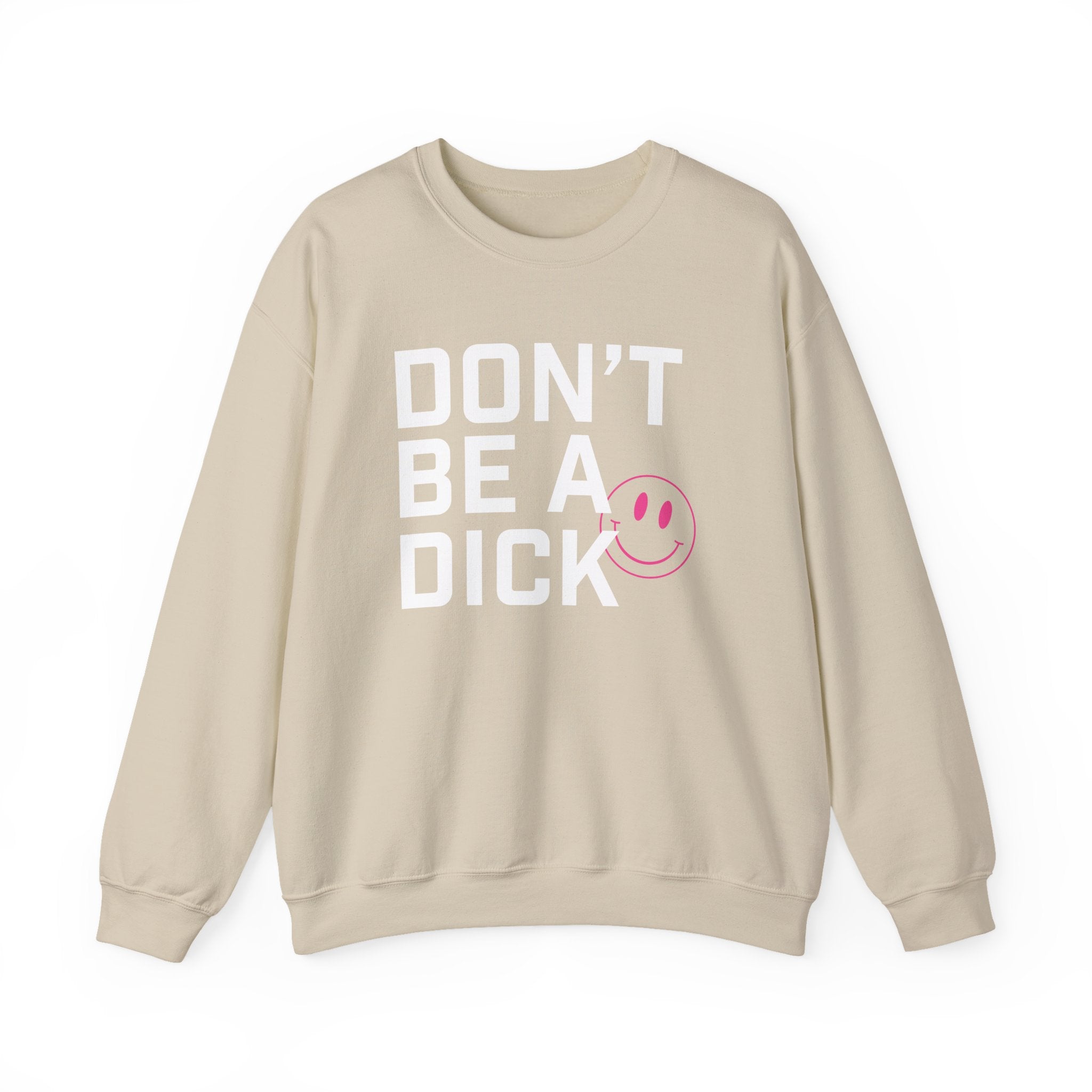 Sweatshirt - Don’t Be a Dick (White and Pink)