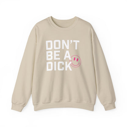Sweatshirt - Don’t Be a Dick (White and Pink)