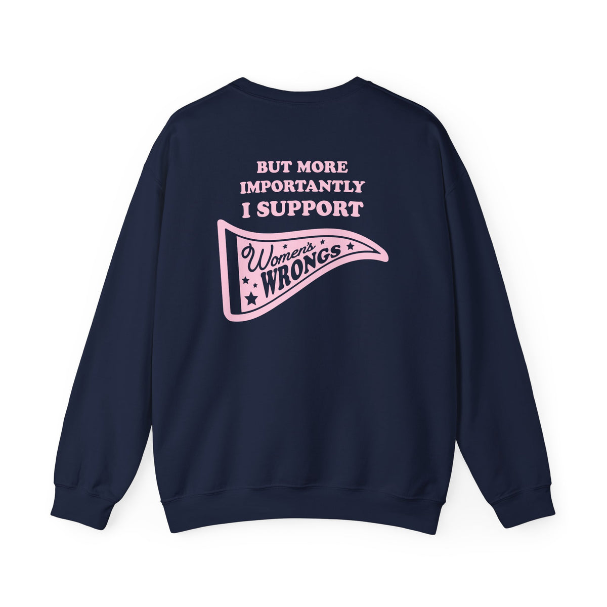 Sweatshirt - I Support Women’s Rights and Wrongs (Light Pink)