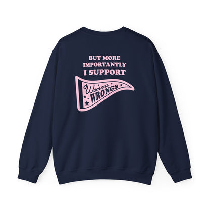 Sweatshirt - I Support Women’s Rights and Wrongs (Light Pink)