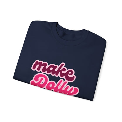 Sweatshirt - Make Dolly Proud