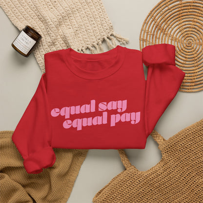 Sweatshirt - Equal Say Equal Pay