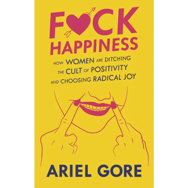 Book - Fuck Happiness: Choosing Radical Joy