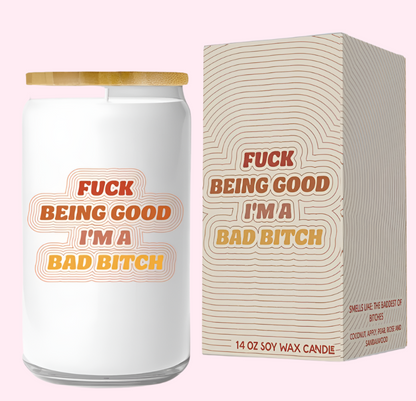 Candle - Fuck Being Good, I&