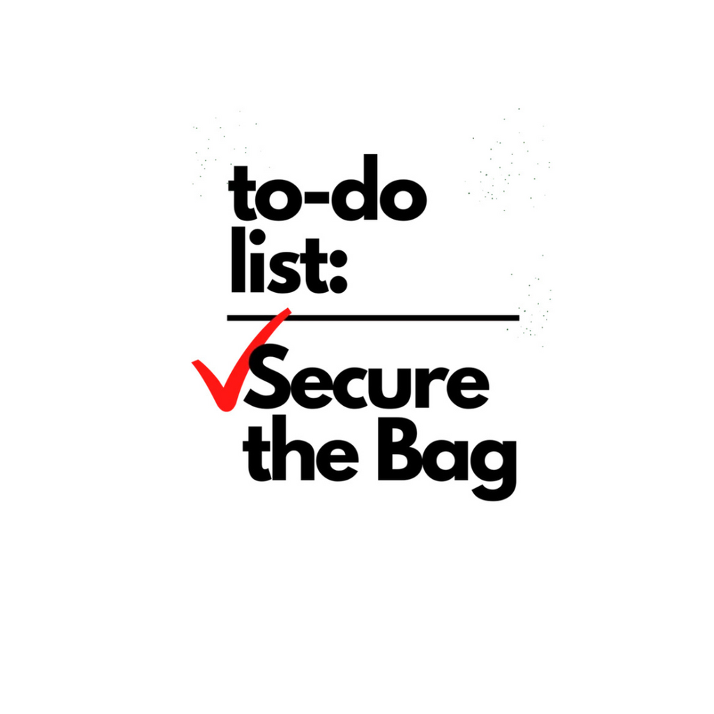 A photo of a notebook cover that says "to-do list: Secure the Bag" with a white background and a red check mark through the wording