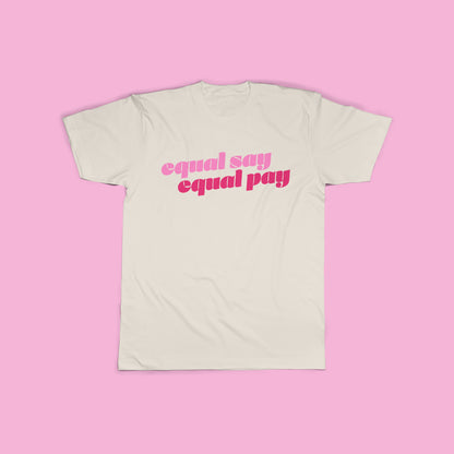 Graphic Tee - Equal Say Equal Pay
