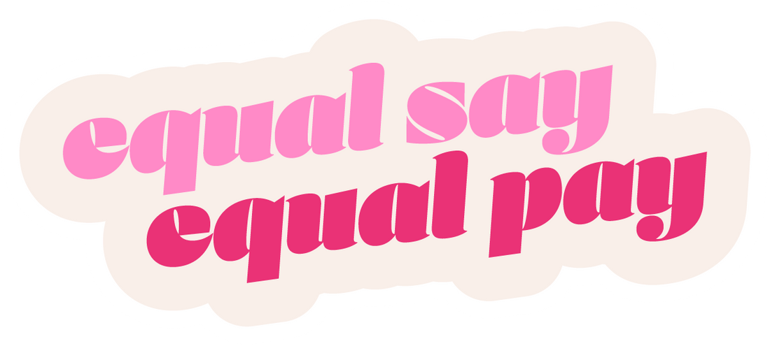 Sticker- Equal Say Equal Pay