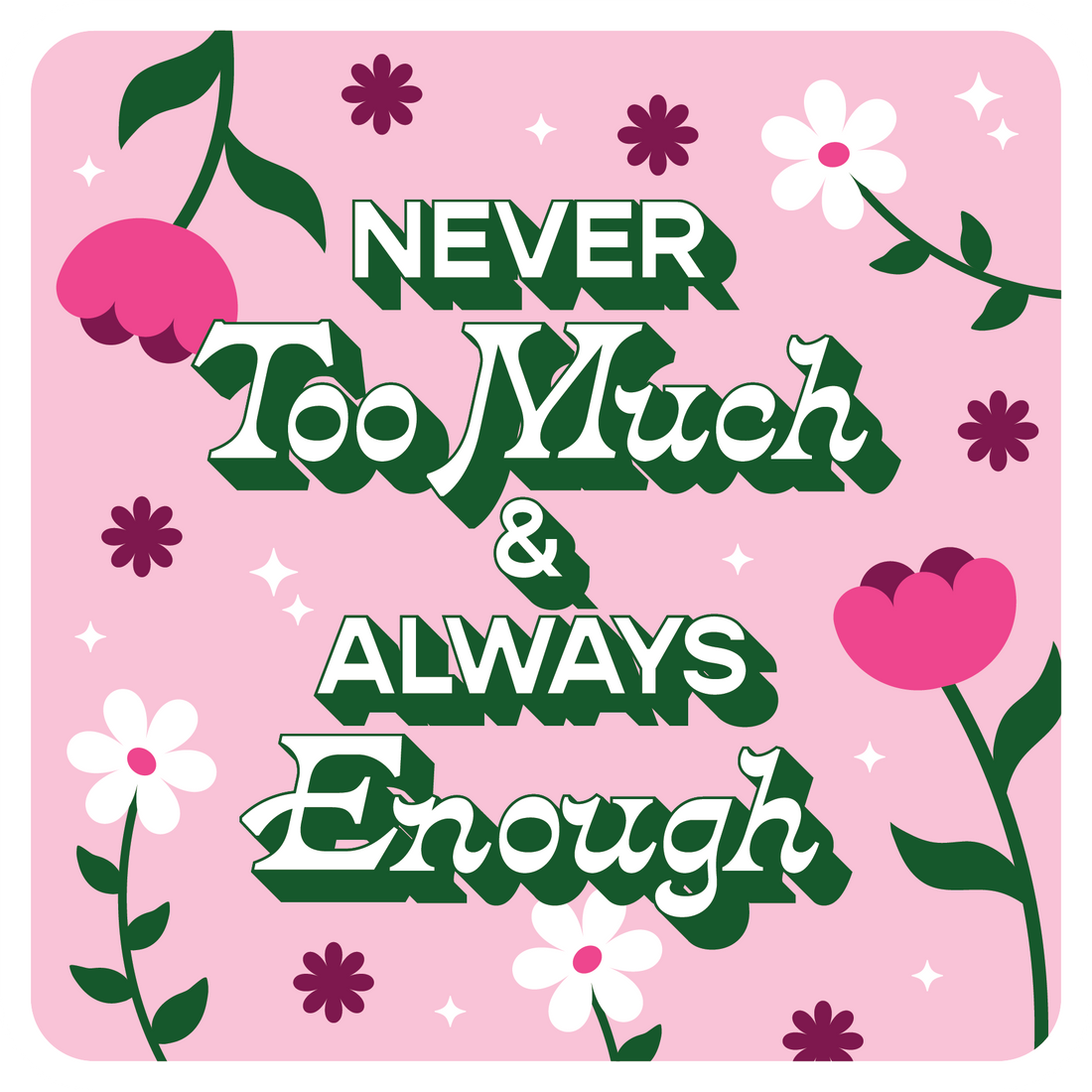 Sticker - Never Too Much &amp; Always Enough