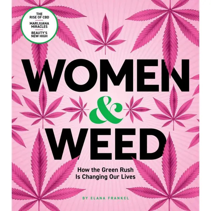 Book - Women &amp; Weed: How the Green Rush Is Changing Our Lives