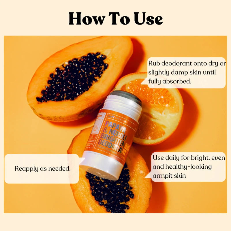 Brightening Deodorant - Papaya &amp; Neroli