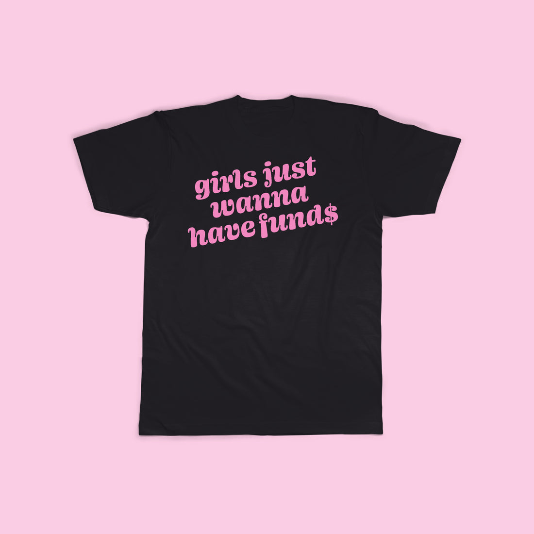 Graphic Tee - Girls Just Wanna Have Funds (Black)