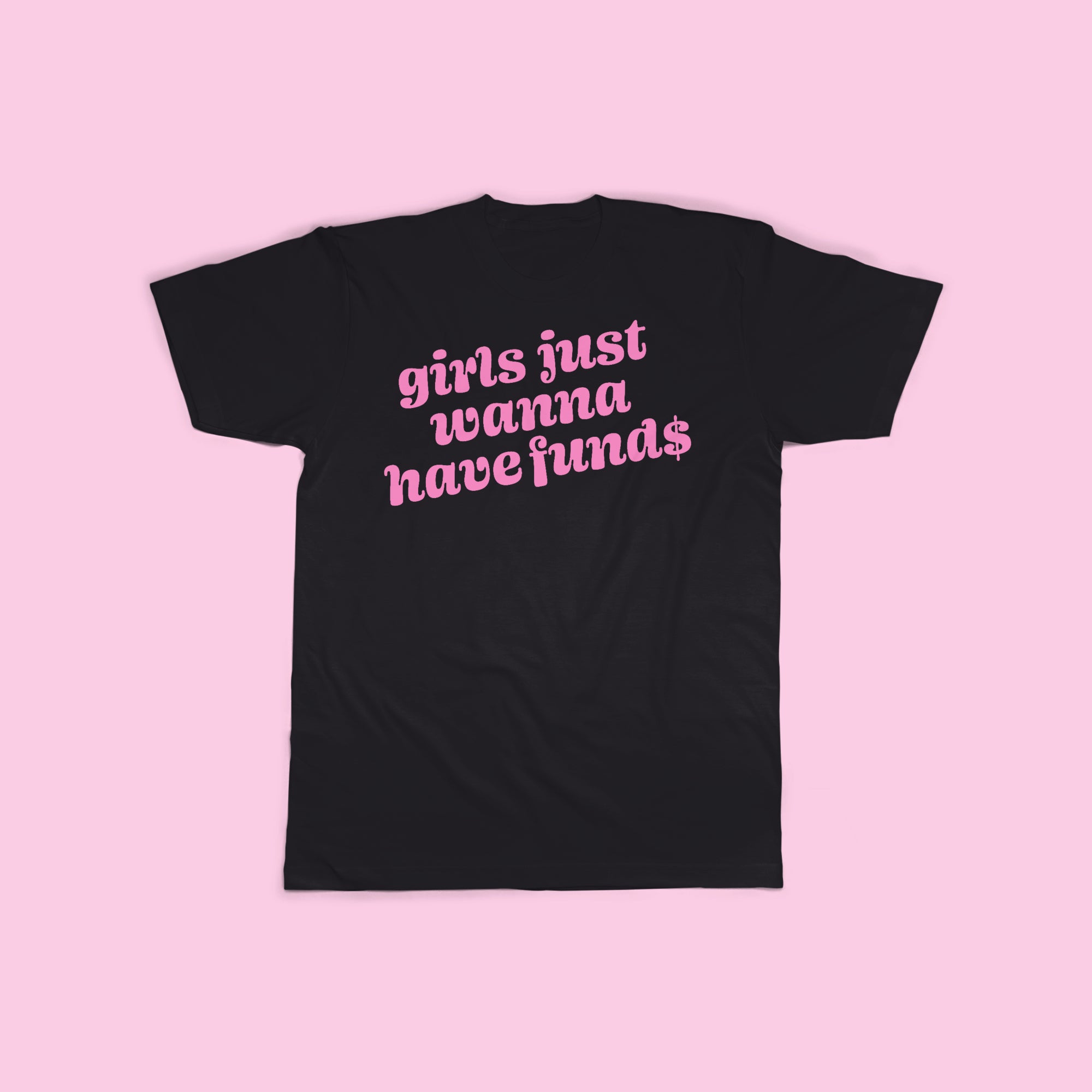 Graphic Tee - Girls Just Wanna Have Funds (Black)
