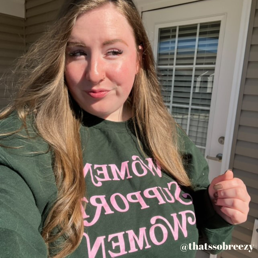 Graphic Sweatshirt - Women Support Women (Green)