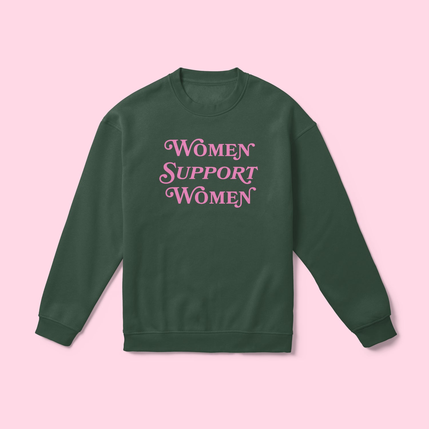 Graphic Sweatshirt - Women Support Women (Green)