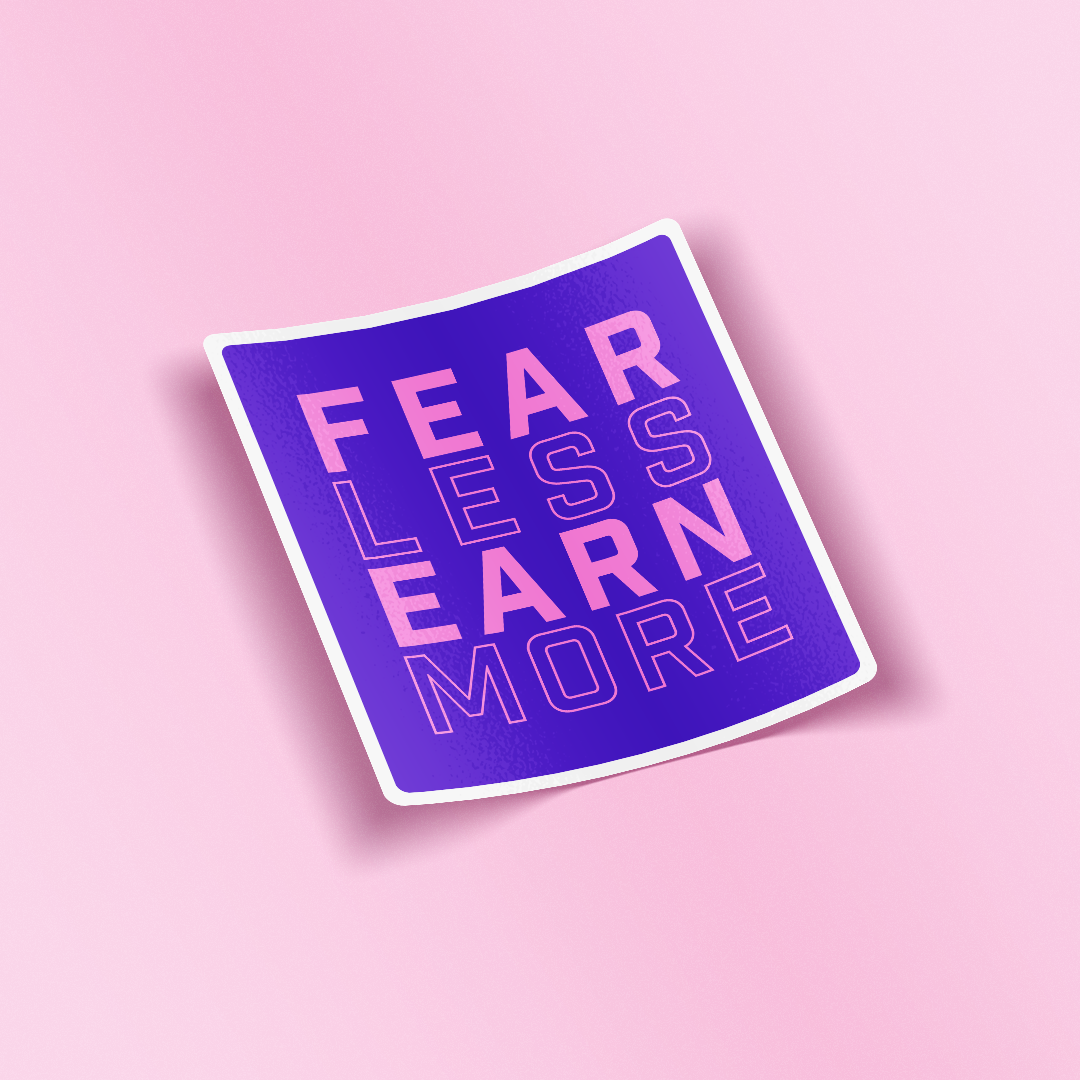 Sticker - Fear Less Earn More
