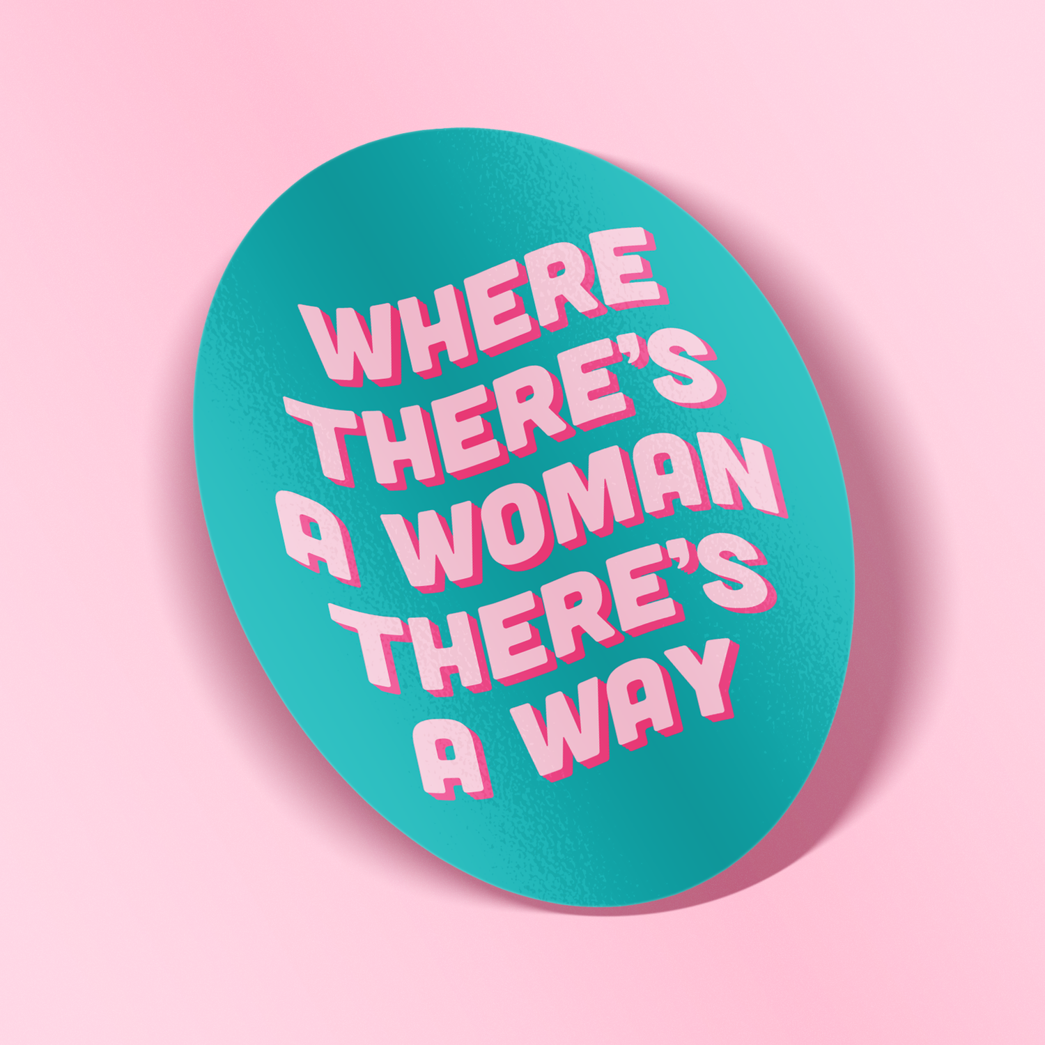 Sticker - Where There’s a Woman There’s a Way