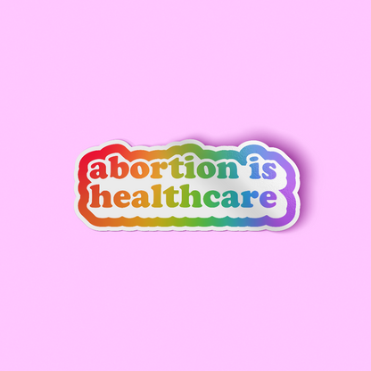Sticker - Abortion Is Healthcare (Rainbow)