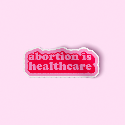 Sticker - Abortion Is Healthcare (Pink)
